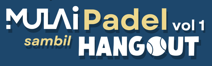 MULAi Padel Vol 1 sambil HANGOUT
